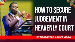 How to secure Judgement in Heavenly Court - Ap Arome Osayi