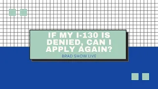 If My I-130 Is Denied, Can I Apply Again? | Immigration Law Advice 2021
