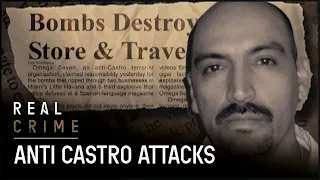 Omega 7: The Anti-Fidel Castro Bombings | The FBI Files | Real Crime