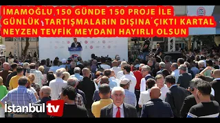 KARTAL NEYZEN TEVFİK MEYDANI AÇILIŞINDA CHP'Lİ ENGİN ALTAY İMAMOĞLU'NA ALLAH VE 16 MİLYON İSTANBULLU