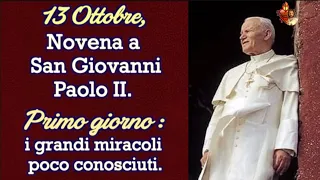 Novena a San Giovanni Paolo II. Primo giorno: i grandi miracoli poco conosciuti.