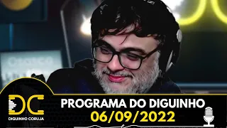 Programa do Diguinho  -  06/09/2022