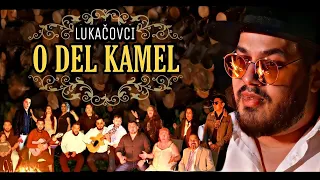 LUKAČOVCI - O Del Kamel (Official Music Video)