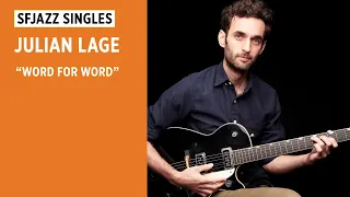 SFJAZZ Singles: Julian Lage performs "Word For Word"