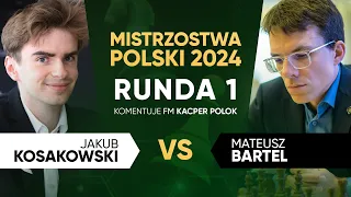 Indywidualne Mistrzostwa Polski w Szachach 2024 | Runda 1 | Kosakowski - Bartel