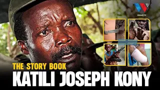 The Story Book : Mikasa Ya Uasi Na Ukatili wa Joseph Kony wa Uganda (PART 1)