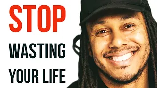 STOP WASTING YOUR LIFE | TRENT SHELTON