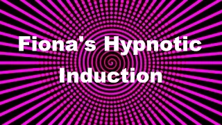 Fiona's Hypnotic Induction