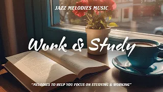 Deep Focus Jazz Music - Jazz Music for Stress Relief and Concentration ☕ | Jazz Meloadies Music