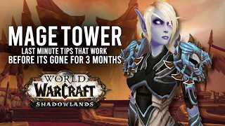 Last Minute Tips To Beating Mage Tower Before It Is Gone For A While 9.1.5! - WoW: Shadowlands 9.1.5