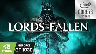 Lords of the Fallen | GT 1030 | 8GB RAM | i3 10105 | Low End PC