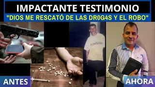 IMPACTANTE TESTIMONIO: "DIOS ME RESCATÓ DE LAS DR0G4S Y EL ROBO"