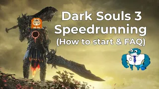 Dark Souls 3 Speedrunning - How to start & FAQ