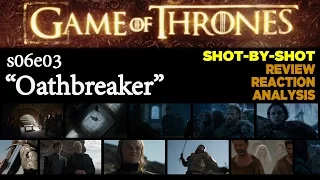 Game Of Thrones s06e03 "Oathbreaker" Shot-by-Shot Recap, Review & Discussion