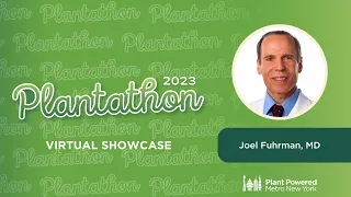 Plantathon 2023: Heart to Healthy Heart with Dr. Joel Fuhrman - 11/16/2023