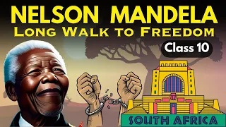 Nelson Mandela Long Walk to Freedom | Class 10 in Hindi | Summary | One shot