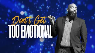 Don't Get Too Emotional // Chaplain Aaron Newton // Tabernacle SDA Church