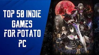 Top 50 Indie Games for Potato PC | Potato & Low-End PC