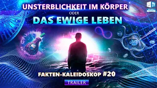 Unsterblichkeit im Körper oder Ewiges Leben | Trailer | Fakten-Kaleidoskop #20