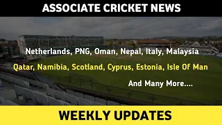 Associate Cricket News | Weekly Updates | Daily Cricket