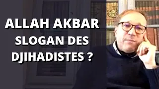 Allah Akbar : slogan des djihadistes ? - Ghaleb Bencheikh