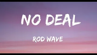 Rod Wave - No Deal (Official Audio)