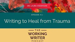 Writing to Heal from Trauma with Dr. Laura Anderson of the Religious Trauma Institute