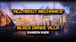 ESO - All About Mechanics - Black Drake Villa Dungeon Guide (VET HM)