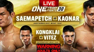 ONE FRIDAY FIGHTS 30 / ONE LUMPINEE 30: SAEMAPETCH VS KAONAR LIVE CHILL REACTION STREAM