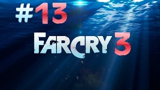 Far Cry 3 - Прохождение #13 - Опять вышки, аванпосты и т.д. | Uplay