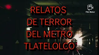 RELATOS DE TERROR DEL METRO TLATELOLCO