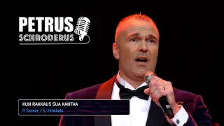 Petrus Schroderus - Kun rakkaus sua kantaa