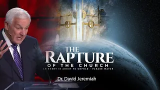 DR. DAVID JEREMIAH'S THE RAPTURE OF THE CHURCH | POWERFUL MESSAGE HIGHLIGHTS