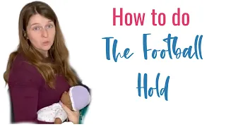 The Football Hold for Breastfeeding: Great for Newborns and C-Sections