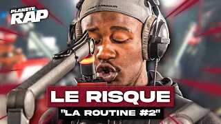 [EXCLU] Le Risque - La routine #2 #PlanèteRap