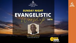 Sunday Evangelistic Service | Elder Lloyd Lawrence | Guava Gap SDA Church | April 21, 2024