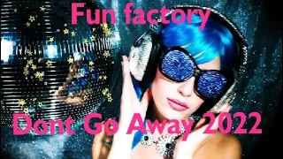 ▶🔥Fun Factory  - Don't go Away 2k22 (Stark'Manly Retro Style Club Mix)▶🔥