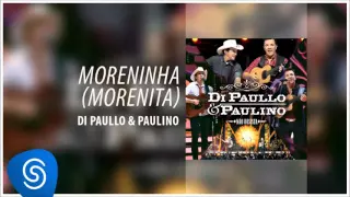 Di Paullo & Paulino - Moreninha (Morenita) (Não Desista) [Áudio Oficial]