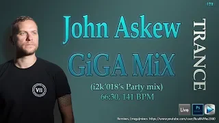 John Askew...GiGA MiX (i2k'018's Party mix) ~ (67 min.)