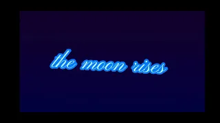 the moon rises GCMV of bella moon