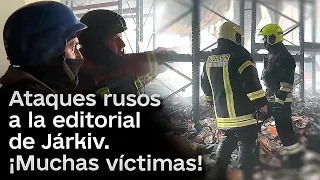 😱 Ataques rusos a la editorial de Járkiv. ¡Muchas víctimas!