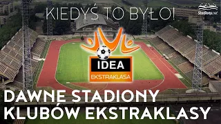 Kiedyś To Było: Dawne Stadiony Klubów Ekstraklasy 2021/2022