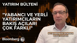 Yatırım Bülteni - "Yabancı ve Yerli Yatırımcıların Bakış Açıları Çok Farklı" | 8 Mayıs 2024