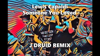 Lewis Capaldi - Someone You Loved (J DRUID DNB Remix)