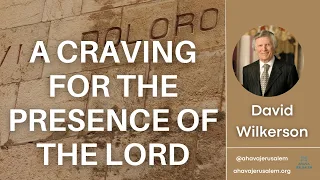 David Wilkerson - A Craving For The Presence of The Lord | Video Sermon