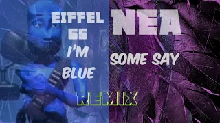 Eiffel 65 / Nea - Some Say I'm blue (Remix) by Specz