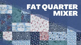 Fat Quarter Mixer Quilt - FREE pattern - quick, easy and beginner friendly