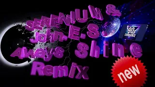 SERENIUM — Always Shine ( John.E.S. remix 2022)