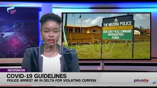 COVID-19: Police Arrest 46 In Delta for Violating Curfew | NIGERIA