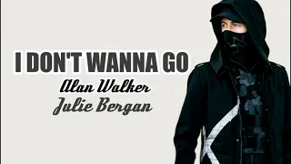 ALAN WALKER (Julie Bergan) -  I DON'T WANNA GO (Lyrics)